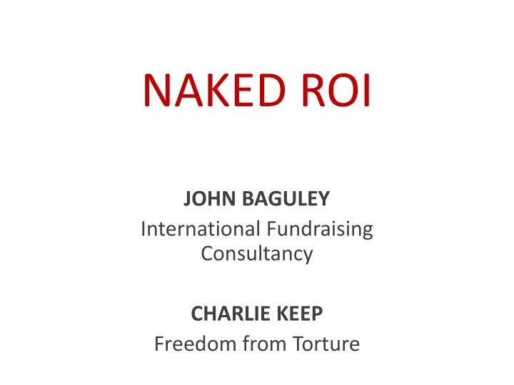 Ppt Naked Roi Powerpoint Presentation Free Download Id