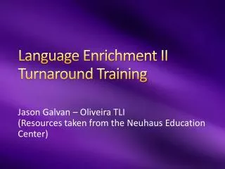 Language Enrichment II Turnaround Training
