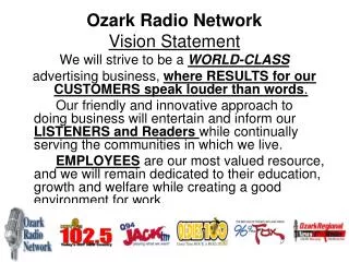 Ozark Radio Network Vision Statement We will strive to be a WORLD-CLASS