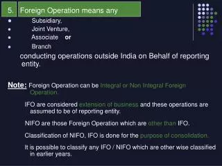 5. Foreign Operation means any Subsidiary, Joint Venture, Associate or