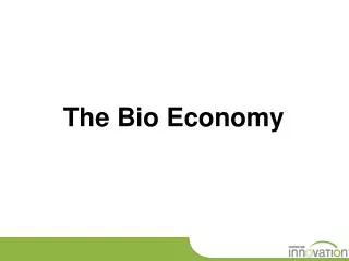 The Bio Economy