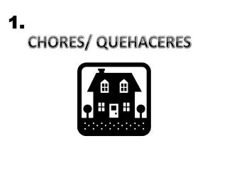 CHORES/ QUEHACERES