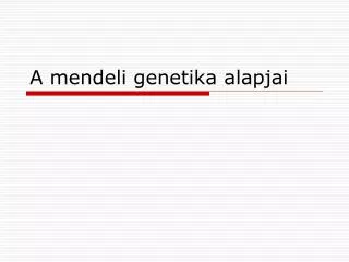 a mendeli genetika alapjai