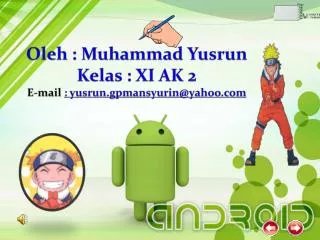 oleh muhammad yusrun kelas xi ak 2 e mail yusrun gpmansyurin@yahoo com