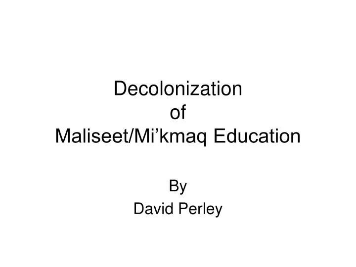 decolonization of maliseet mi kmaq education
