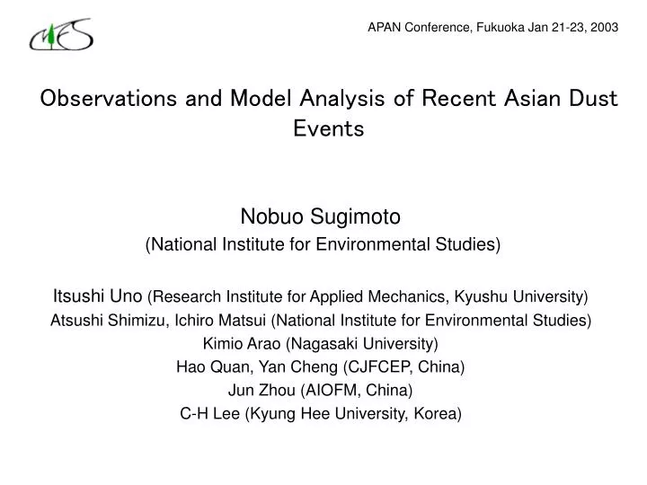 observations and model analysis of recent asian dust events