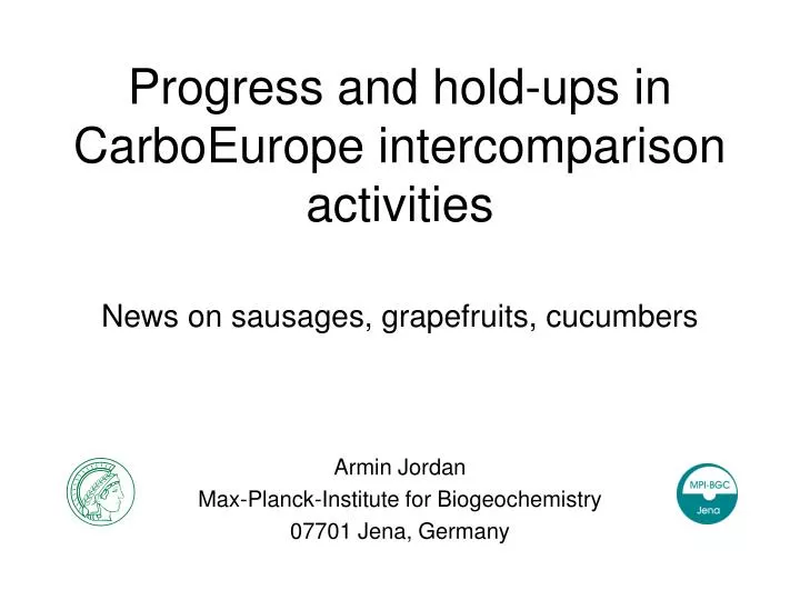 progress and hold ups in carboeurope intercomparison activities