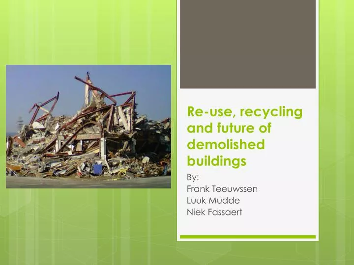 re use recycling and future of demolished buildings