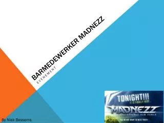 b armedewerker madnezz