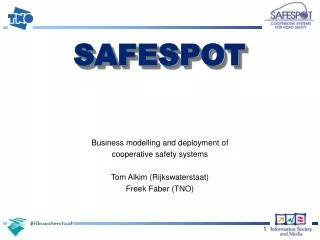 Business modelling and deployment of cooperative safety systems Tom Alkim (Rijkswaterstaat)