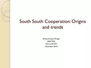 South South Cooperation: Origins and trends