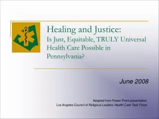 Healing and Justice: Is Just, Equitable, TRULY Universal Health Care Possible in Pennsylvania?