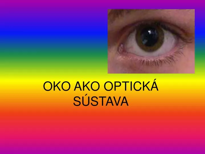 oko ako optick s stava