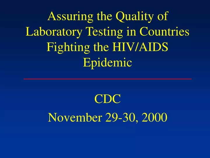 assuring the quality of laboratory testing in countries fighting the hiv aids epidemic