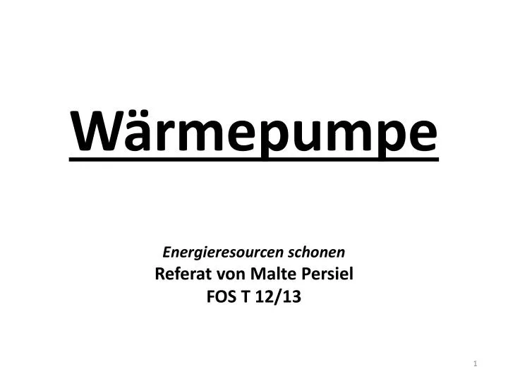 w rmepumpe energieresourcen schonen referat von malte persiel fos t 12 13