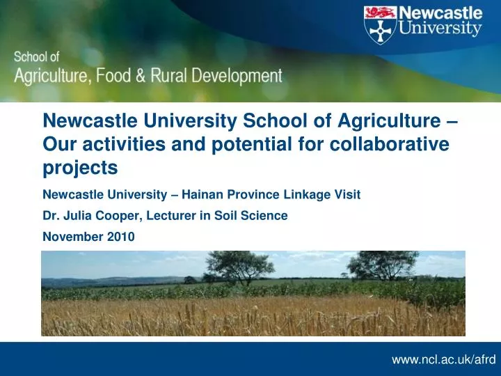 newcastle university school of agriculture our activities and potential for collaborative projects