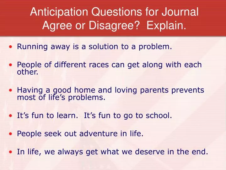 anticipation questions for journal agree or disagree explain