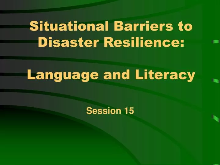 situational barriers to disaster resilience language and literacy