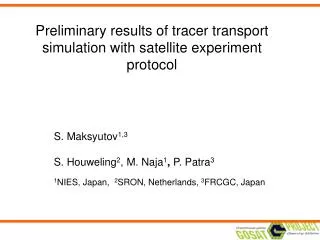 Preliminary results of tracer transport simulation with satellite experiment protocol