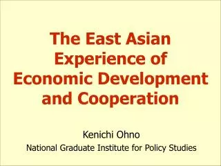 The East Asian Experience of Economic Development and Cooperation
