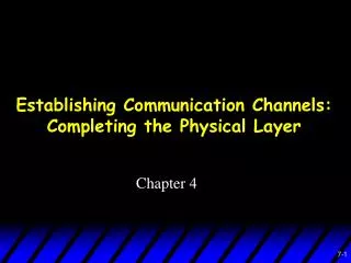 Establishing Communication Channels: Completing the Physical Layer