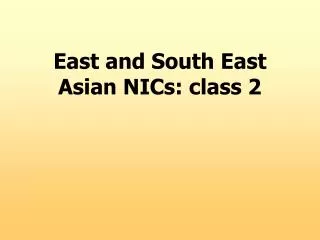 East and South East Asian NICs: class 2