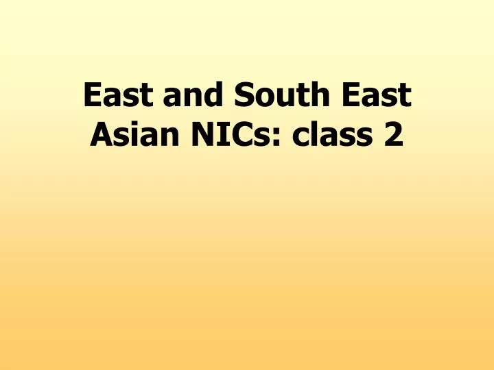 east and south east asian nics class 2