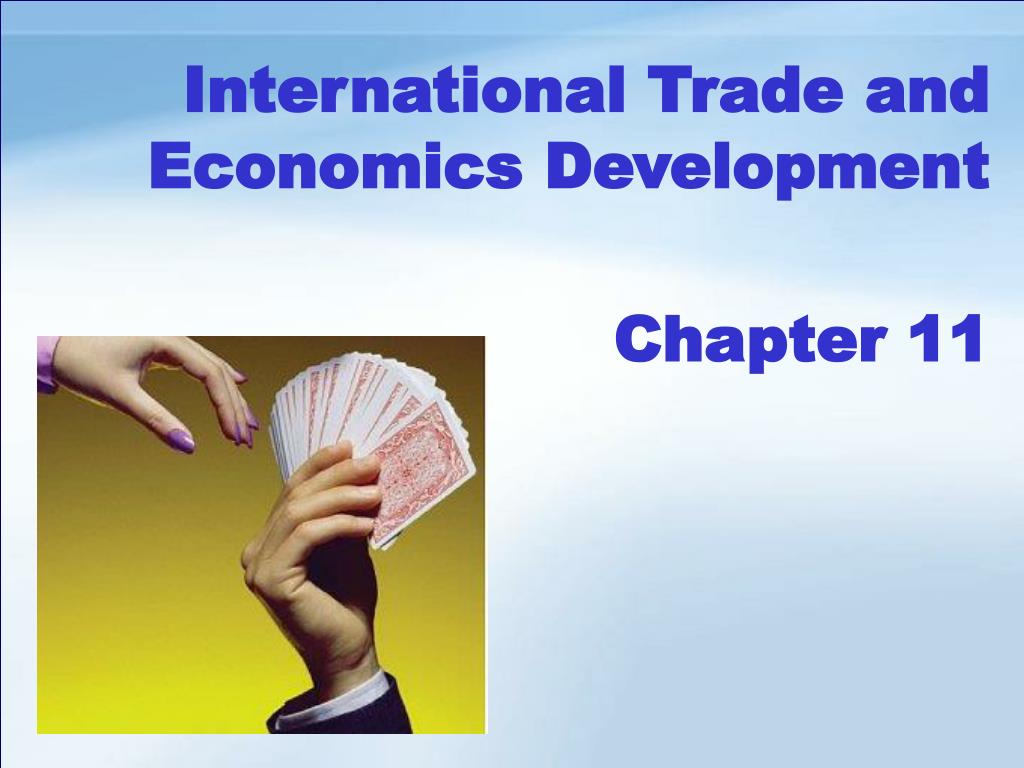 PPT - International Trade and Economics Development Chapter 11 ...