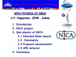 SPIN PHYSICS AT NIC A A.P. Nagaytsev , JINR , Dubna
