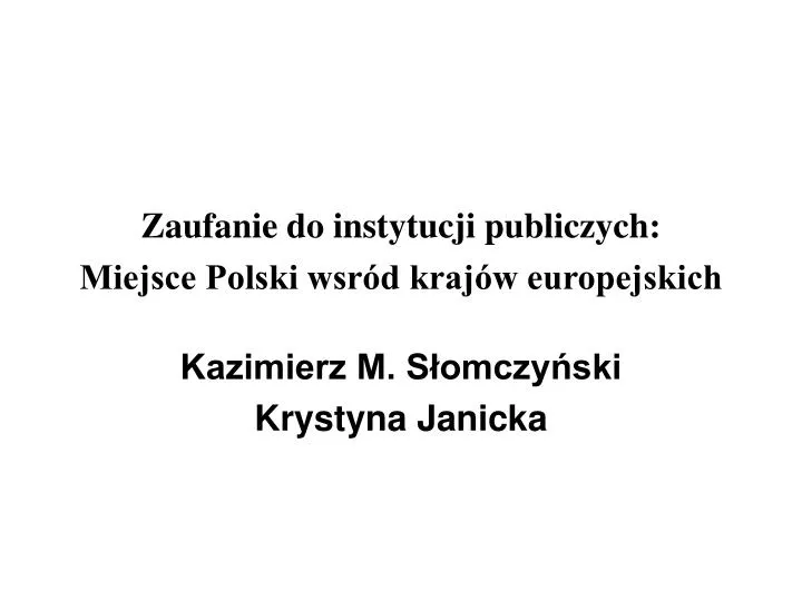 zaufanie do instytucji publiczych miejsce polski wsr d kraj w europejskich