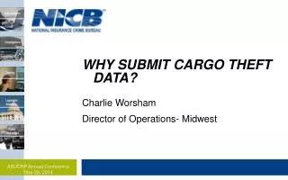 WHY SUBMIT CARGO THEFT DATA?