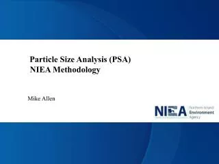 Particle Size Analysis (PSA) 	 NIEA Methodology 	Mike Allen