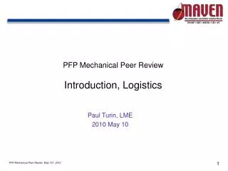 PFP Mechanical Peer Review Introduction, Logistics