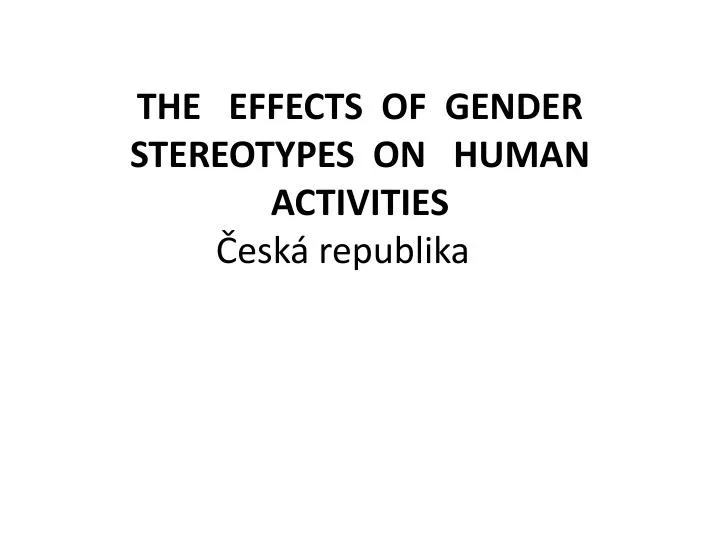 the effects of gender stereotypes on human activities esk republika