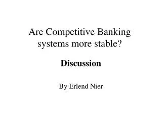 Are Competitive Banking systems more stable?