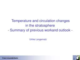 Temperature and circulation changes in the stratosphere - Summary of previous workand outlook -