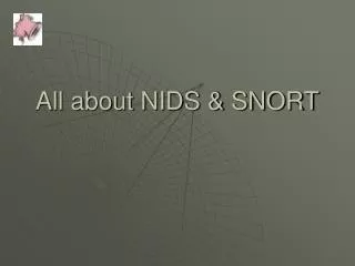 All about NIDS &amp; SNORT