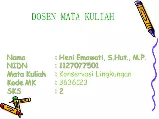 nama heni emawati s hut m p nidn 1127077501 mata kuliah konservasi lingkungan kode mk 3636123 sks 2