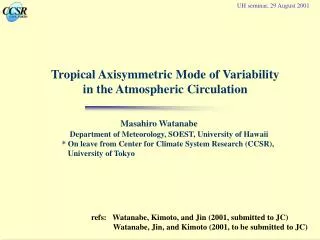 Tropical Axisymmetric Mode of Variability in the Atmospheric Circulation