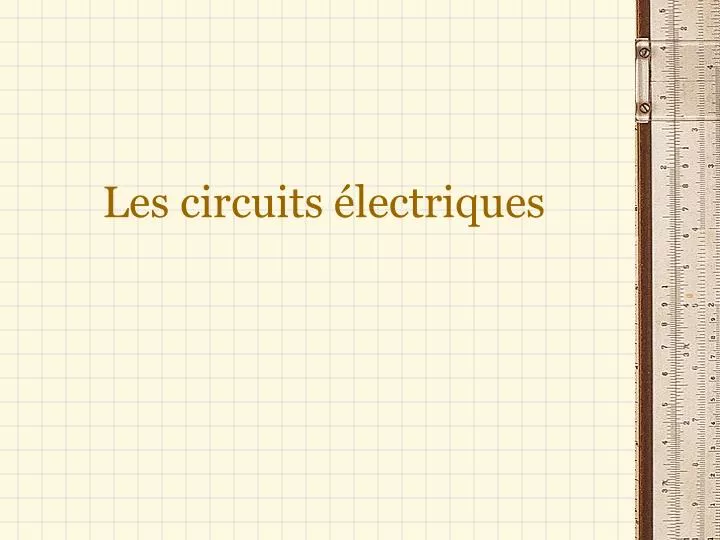 les circuits lectriques