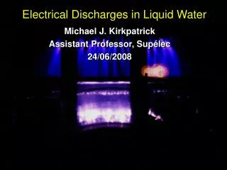 Electrical Discharges in Liquid Water