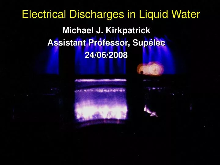electrical discharges in liquid water
