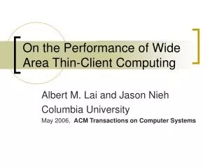 On the Performance of Wide Area Thin-Client Computing