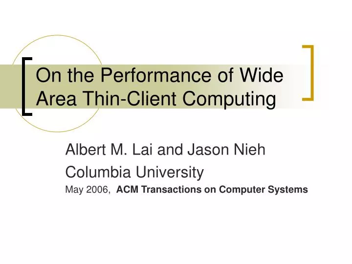 on the performance of wide area thin client computing