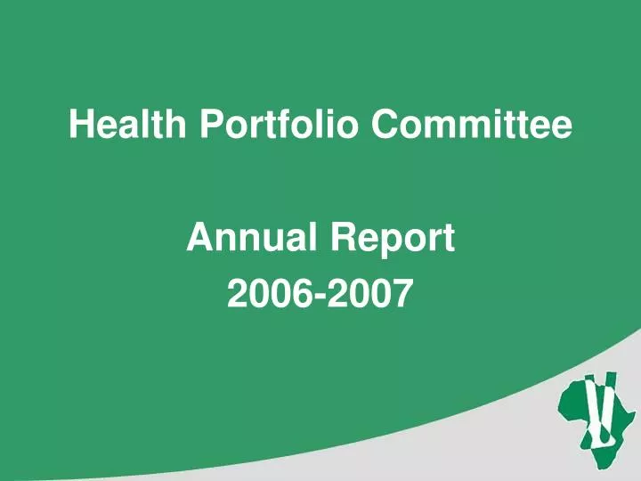 health portfolio committee annual report 2006 2007