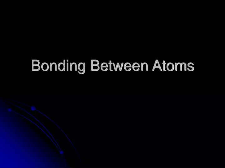 bonding between atoms