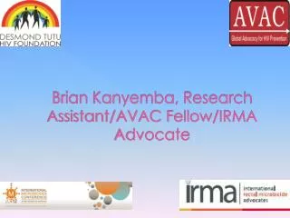 Brian Kanyemba, Research Assistant/AVAC Fellow/IRMA Advocate