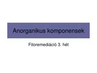 anorganikus komponensek