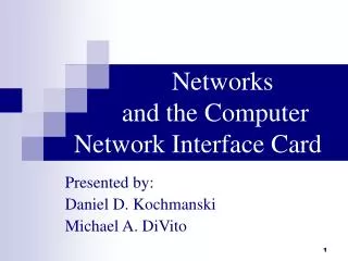 Networks 	 and the Computer Network Interface Card