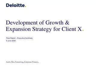 Development of Growth &amp; Expansion Strategy for Client X .